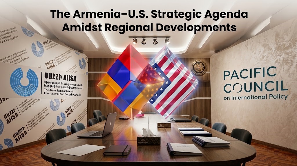 The Armenia–U.S. Strategic Agenda Amidst Regional Developments